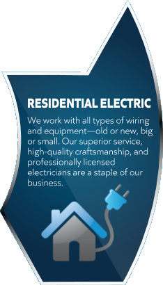 We work with all types of wiring and equipment—old or new, big or small. Our superior service, high-quality craftsmanship, and professionally licensed electricians are a staple of our business. RESIDENTIAL ELECTRIC